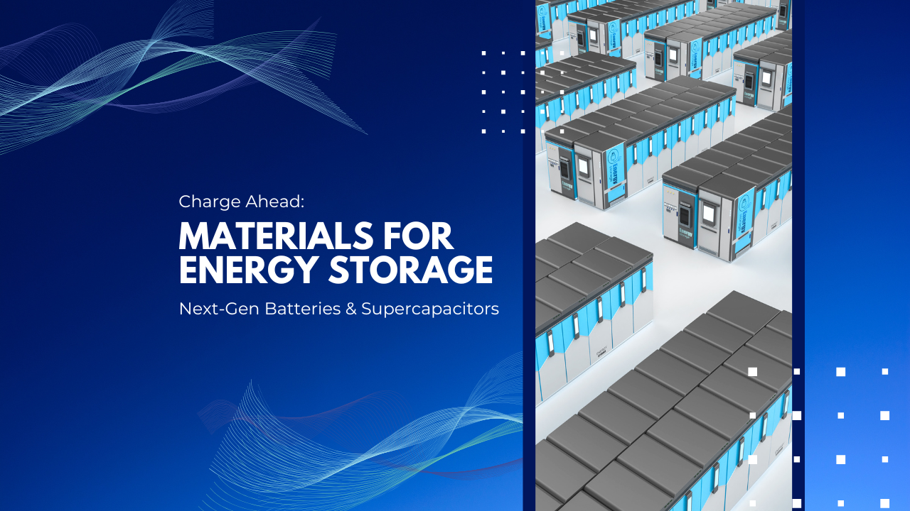 Charge Ahead: Materials for Energy Storage